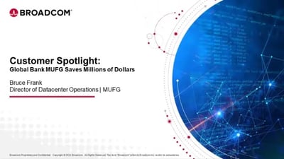 Customer Spotlight: Global Bank MUFG Saves Millions of Dollars